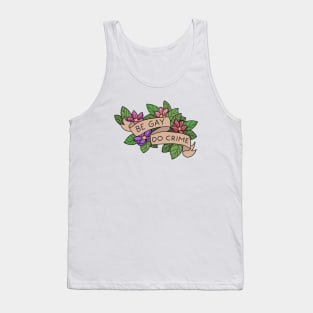 Be Gay Do Crime Tank Top